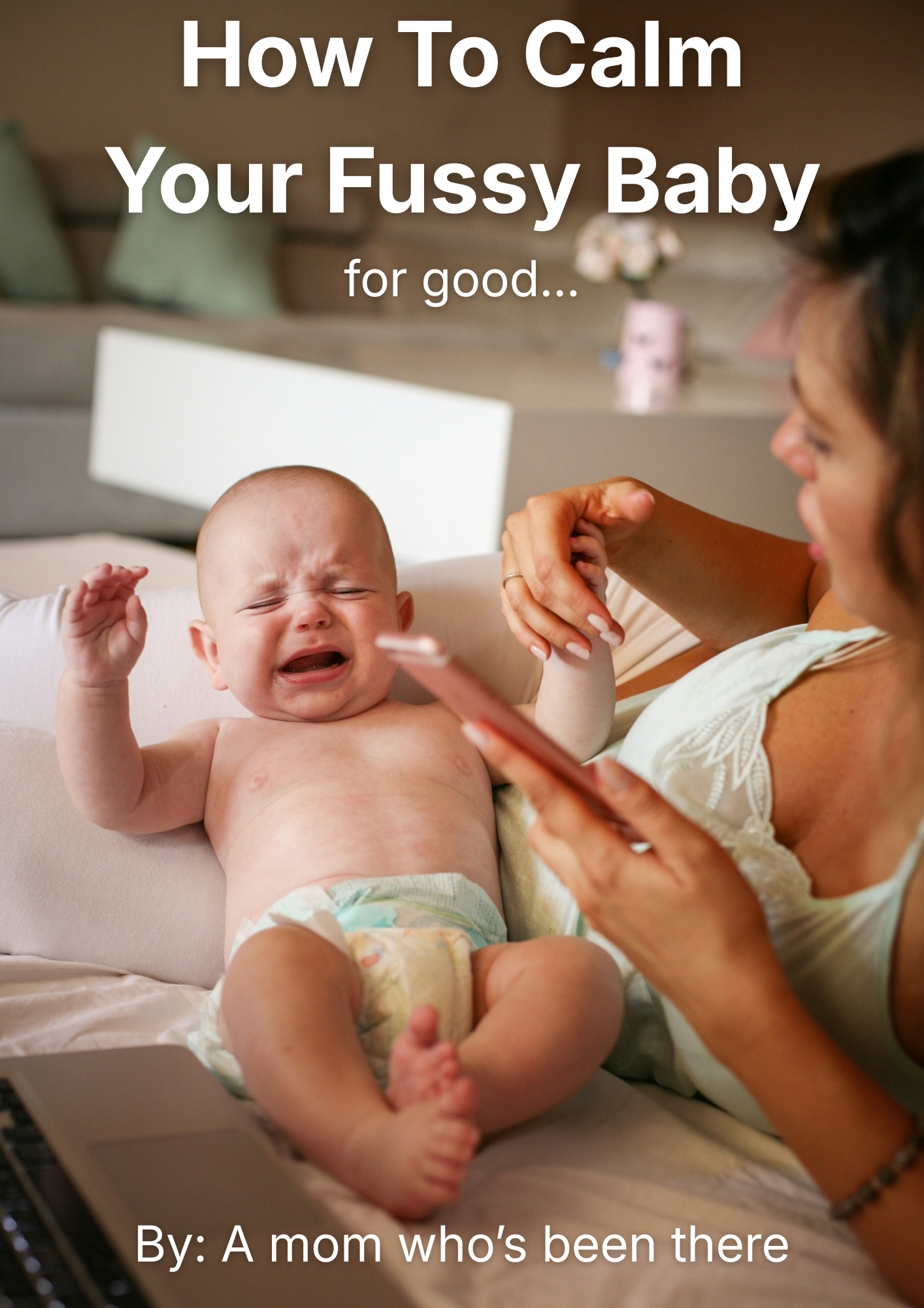 How To Calm Your Fussy Baby